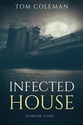 Cover: Infected House - TOM COLEMAN