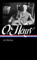 Cover: O. Henry: 101 Stories (LOA #345) - The Library of America