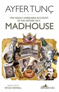 Abbildung von: The Highly Unreliable Account of the History of a Madhouse - Istros Books