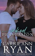 Cover: Inked Persuasion (Montgomery Ink: Fort Collins, #1) - Carrie Ann Ryan