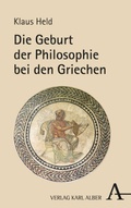 Bild: Die Geburt der Philosophie bei den Griechen - Karl Alber Verlag