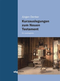 Abbildung von: Kurzauslegungen zum Neuen Testament - wbg Academic in Herder