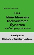 Cover: Das M&uuml;nchhausen Stellvertreter Syndrom als Guppenph&auml;nomen - BoD - Books on Demand
