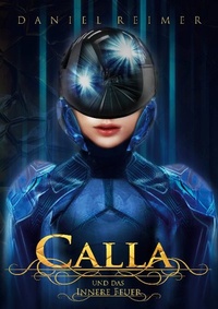 Enlarge image Cover: Calla und das innere Feuer - BoD - Books on Demand