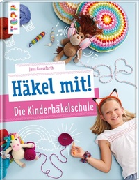 Abbildung von: Häkel mit! Die Kinderhäkelschule - Frech