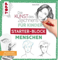 Abbildung von: Die Kunst des Zeichnens für Kinder Starter-Block - Menschen - Frech