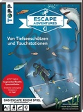 Cover: Escape Adventures AR - Augmented Reality. Von Tiefseesch&auml;tzen und Tauchstationen - frechverlag GmbH