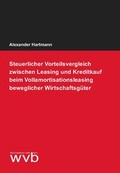 Bild: Steuerlicher Vorteilsvergleich zwischen Leasing und Kreditkauf beim Vollamortisationsleasing beweglicher Wirtschaftsg&uuml;ter - wvb Wissenschaftlicher Verlag Berlin
