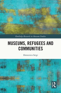 Abbildung von: Museums, Refugees and Communities - Routledge