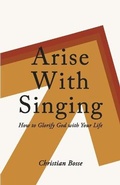 Cover: Arise With Singing - Christian Bosse Creative LLC