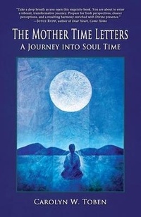 Enlarge image Cover: The Mother Time Letters - Timberlake Earth Sanctuary Press