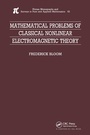 Cover: Mathematical Problems of Classical Nonlinear Electromagnetic Theory - Chapman & Hall/CRC