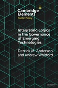 Cover: Integrating Logics in the Governance of Emerging Technologies - Cambridge University Press