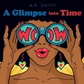 Cover: A Glimpse into Time - Archway Publishing
