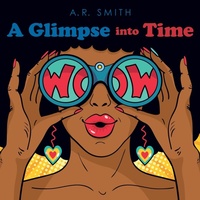 Enlarge image Cover: A Glimpse into Time - Archway Publishing
