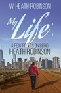 Cover: My Life: A Few Points on Being Heath Robinson - Austin Macauley Publishers