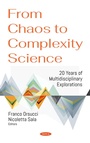 Cover: From Chaos to Complexity Science. 20 Years of Multidisciplinary Explorations - Nova Science Publishers Inc