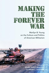 Enlarge image Cover: Making the Forever War - University of Massachusetts Press