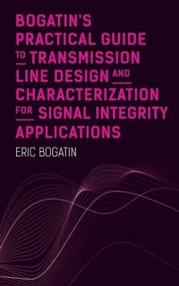 Enlarge image Cover: Bogatin's Practical Guide to Transmission Line Design and Characterization for Signal Integrity Applications - Artech House Publishers