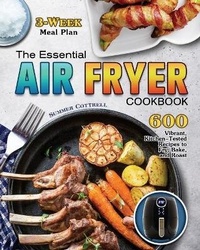 Abbildung von: The Essential Air Fryer Cookbook - Dr.Summer Cottrell