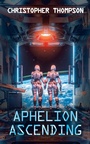 Cover: Aphelion Ascending - AuthorHouse UK