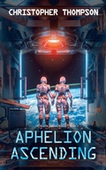 Cover: Aphelion Ascending - AuthorHouse UK