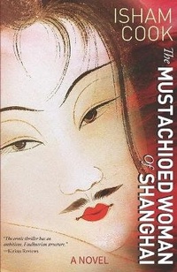 Enlarge image Cover: The Mustachioed Woman of Shanghai - Isham Cook