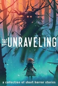 Enlarge image Cover: The Unraveling - Writers' Cache