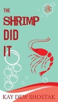 Cover: The Shrimp Did It - Kay Dew Shostak