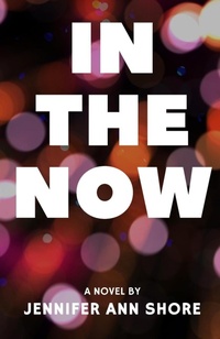 Enlarge image Cover: In The Now - Jennifer Ann Shore