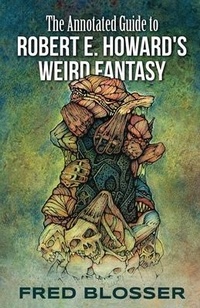 Enlarge image Cover: The Annotated Guide to Robert E. Howard's Weird Fantasy - Pulp Hero Press