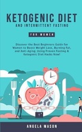 Cover: Ketogenic Diet and Intermittent Fasting for Women - Angela Mason