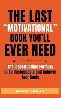 Abbildung von: The Last "Motivational" Book You'll Ever Need - No Bs Self-Development