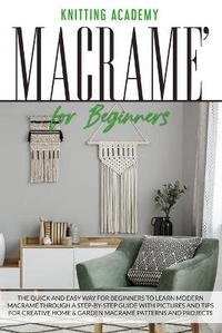 Abbildung von: Macrame for Beginners - Bertoletti & Bellavia Publishing Ltd