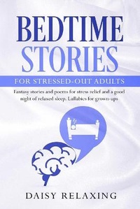 Abbildung von: Bedtime Stories for Stressed-Out Adults - DM Publishing