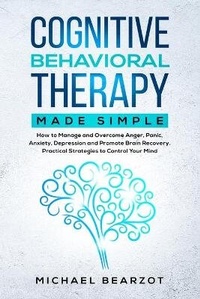 Abbildung von: Cognitive Behavioral Therapy Made Simple - Charlie Creative Lab