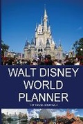 Cover: Walt Disney World Planner - Trip Travel Organizer - Independent Guides