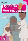 Cover: I Can Pat and Mum Sat, Dad Sat - BookLife Publishing