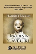 Cover: Incidents in the Life of a Slave Girl - Ishi Press