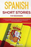 Cover: Spanish Short Stories for Beginners - Next Level Publishing Ltd