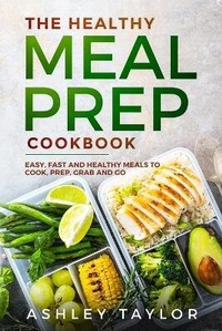 Abbildung von: The Healthy Meal Prep Cookbook - Green Book Publishing Ltd