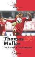 Cover: Thomas Muller The Story of a True Champion - Sole Books