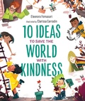 Cover: 10 Ideas to Save the World with Kindness - Starry Forest Books, Inc.