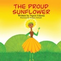 Cover: The Proud Sunflower - Ngozi Edema