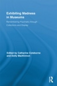 Abbildung von: Exhibiting Madness in Museums - Routledge