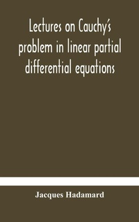Enlarge image Cover: Lectures on Cauchy's problem in linear partial differential equations - ALPHA EDITION
