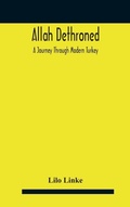 Cover: Allah dethroned; a journey through modern Turkey - ALPHA EDITION