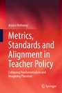 Cover: Metrics, Standards and Alignment in Teacher Policy - Springer