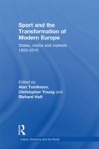 Bild vergrößern Bild: Sport and the Transformation of Modern Europe - Routledge