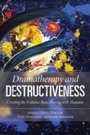 Cover: Dramatherapy and Destructiveness - Routledge